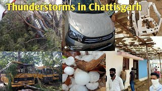 Thunderstorms, Hailstorm & Heavy Rain in Chattisgarh (INDIA) || 27/04/2020