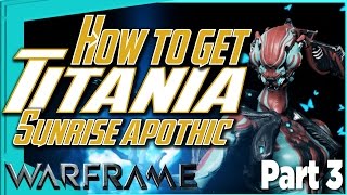 THE SILVER GROVE - Titania Complete! & Sunrise Apothic [Warframe Quest] part 3
