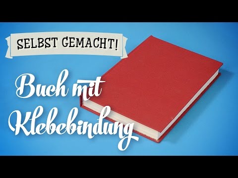 Buch mit Klebebindung selber machen (DIY Tutorial deutsch/german)