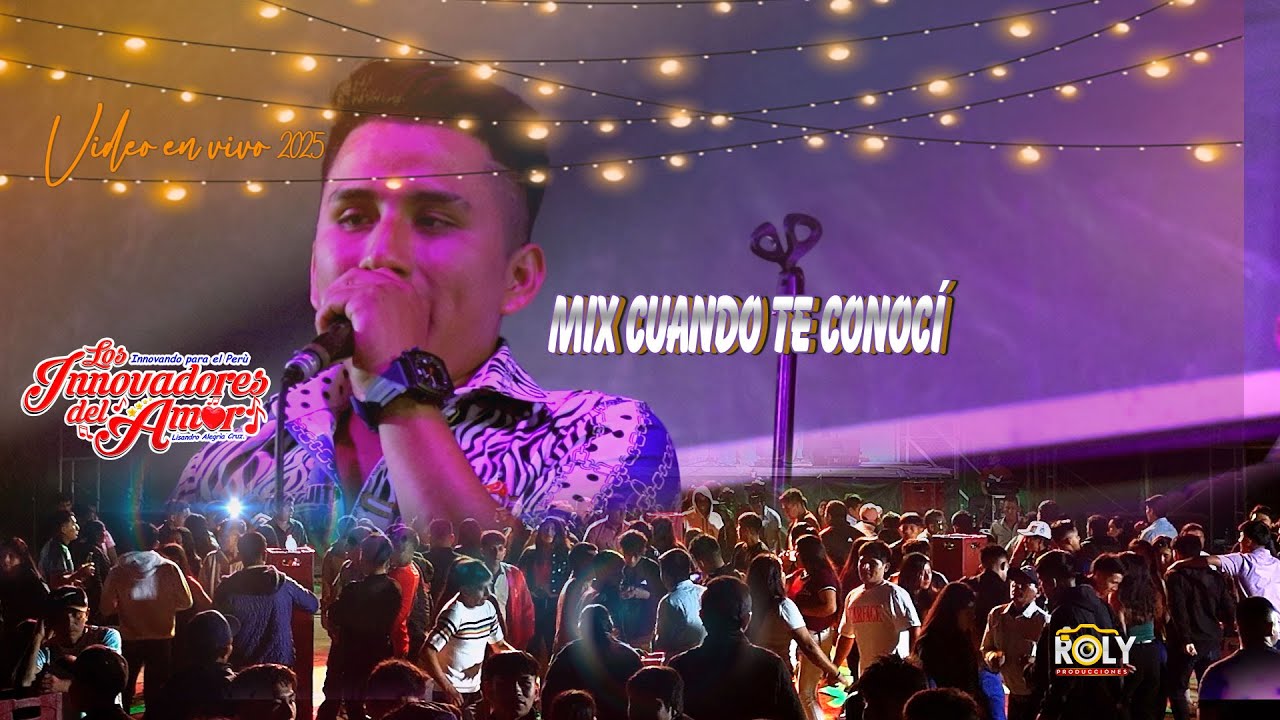 MIX CUANDO TE CONOCÍ - INNOVADORES DEL AMOR   /  SAN PEDRO DE LANDA - HUARMACA 2025