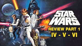Star Wars Review Part 1 - Episodes IV, V, VI (2009)