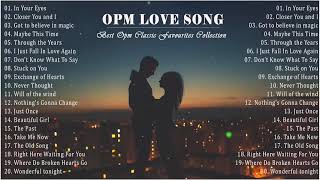 BEAUTIFUL OPM LOVE SONGS OF ALL TIME | OPM Classics Medley Relaxing Beautiful Love Songs 80's 90's