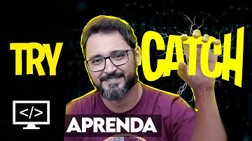 TRY CATCH - Aprenda a utilizar no seu CÓDIGO (Tratamento de Exceções)