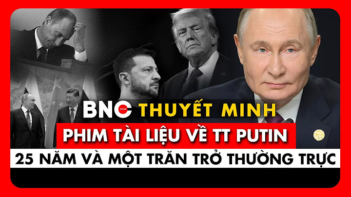 Thuyết minh: Phim tài liệu: Nước Nga. Điện Kremlin. Putin. 25 năm | BNC Now
