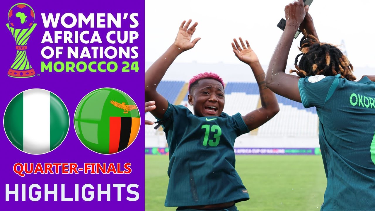 Nigeria vs Zambia Highlights | QUARTER FINALS - CAF WOMEN'S AFRICA CUP OF NATIONS | 18-7-2025