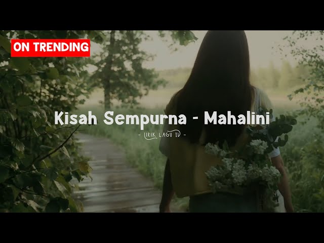 Kisah Sempurna - Mahalini ( Lirik+Slowed+Reverb ) Dia yang pertama membuatku cinta..TOP JOOX 2022 class=