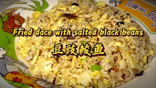 豆豉鲮鱼炒饭 | Fried dace with salted black beans