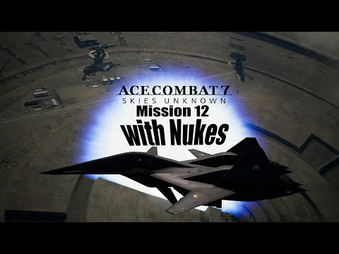 Ace Combat 7 | Mission 12 (with mods) | Nukes are fun (: