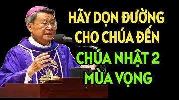 HÃY DỌN ĐƯỜNG CHO CHÚA - CHÚA NHẬT 2 MÙA VỌNG | ĐỨC CHA KHẢM GIẢNG MỚI NHẤT