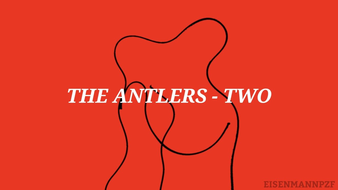 The Antlers Two (sub español) w/ lyrics YouTube