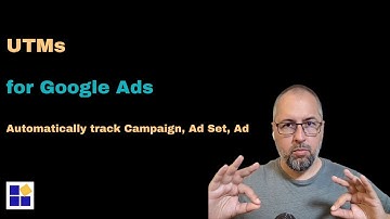 How to add UTMs to your Google Ads account and campaigns