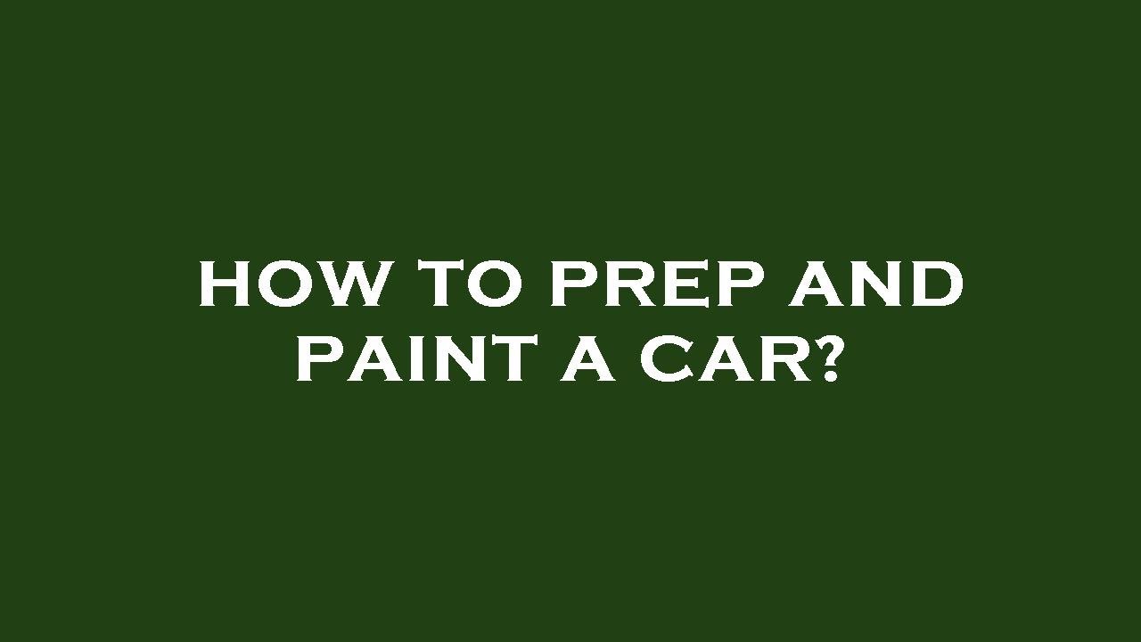 How to prep and paint a car? - YouTube