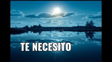 Te necesito Dios te necesito, para poder vivir te necesito | Letra | JESUS TE AMA.
