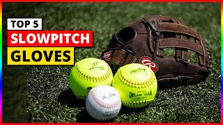 Don't Buy Slowpitch Gloves Until You Watch This! | Top 5 Best Slowpitch Gloves in 2025 Stop Buying Slowpitch Softball Gloves