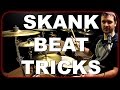 SKANK BEAT TRICKS