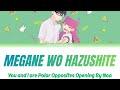 Seihantai na Kimi to Boku Opening - Megane wo Hazushite (メガネを外して) with Kan/Rom/En