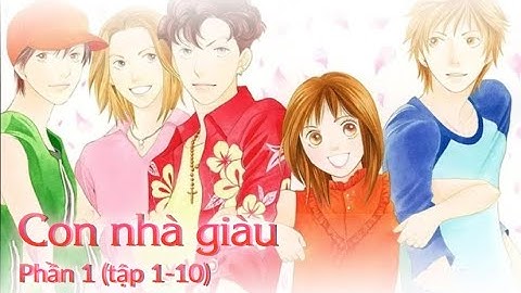 Con nhà giàu (Phần 1 - tập 1 đến 10) - Sữa chua Anime
