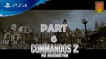 Commandos 2 HD Remaster [PS4] - Walkthrough Part 6