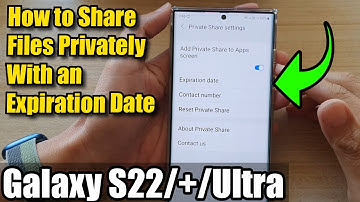 Galaxy S22/S22+/Ultra: How to Share Files Privately With an Expiration Date