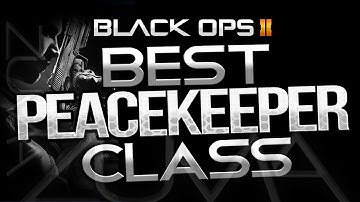 Black Ops 2: Best PEACEKEEPER Class - Tips & Tricks (BO2 Gameplay)