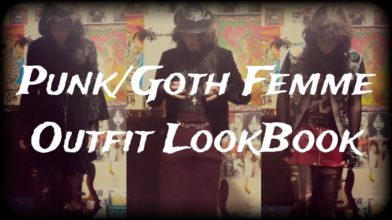 Punk/Goth Femme LookBook