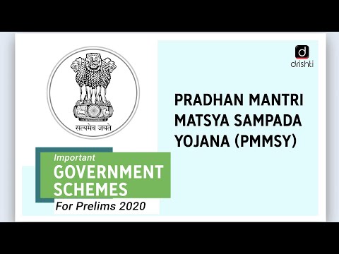 Important Government Schemes- Pradhan Mantri Matsya Sampada Yojana (PMMSY)