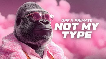 GPF & Primate - Not My Type (Official Video)