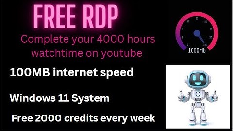 Free RDP with 1000MB internet speed To complete 4000 Hours watch time on youtube