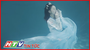 "NÀNG TIÊN CÁ" GÂY SỐT TẠI TRUNG QUỐC | HTV TIN TỨC