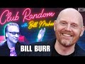 Bill Burr  Club Random with Bill Maher