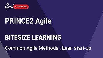 PRINCE2 Agile Bitesize Learning: Common Agile Methods : Lean start-up (PRINCE2 Agile certificate)