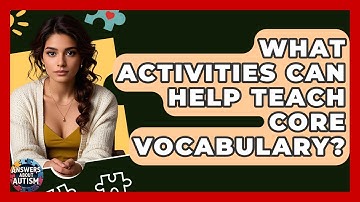 What Activities Can Help Teach Core Vocabulary? - Answers About Autism