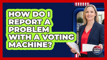 How Do I Report a Problem With a Voting Machine?