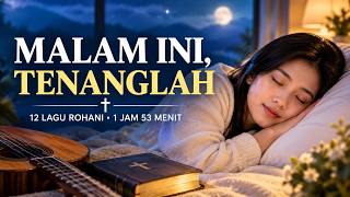 Download lagu Lagu Rohani Kristen Terbaik untuk Doa Malam 🙏 1 Jam Musik Tenang Sebelum Tidur