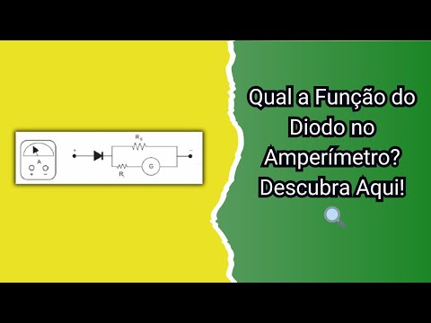 Qual a Função do Diodo no Amperímetro? Descubra Aqui!