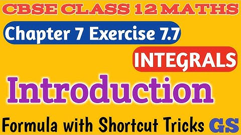 Chapter 7 - Exercise 7.7 Introduction INTEGRALS - CBSE Class 12th Maths in  Tamil - NCERT - GS