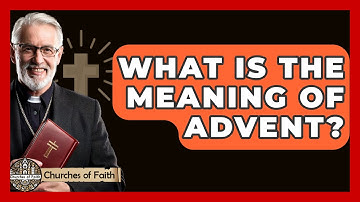 What Is The Meaning Of Advent? - Churches Of Faith