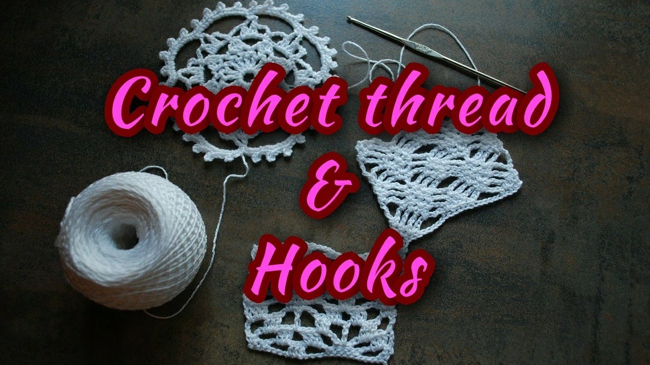 Crochet thread & hooks YouTube