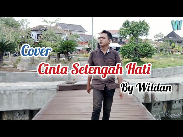 Wildan - Cinta Setengah Hati (cover) class=