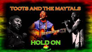 Toots And The Maytals - Hold On