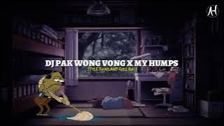 DJ STYLE THAILAND PAK WONG VONG X MY HUMPS FULL BASS