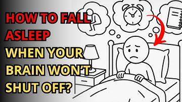 How to Fall Asleep When Your Brain Won’t Shut Off?