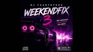 DJ Yaadtstock - WeekndFix III 2026