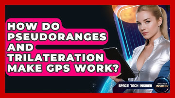 How Do Pseudoranges And Trilateration Make GPS Work? - Space Tech Insider
