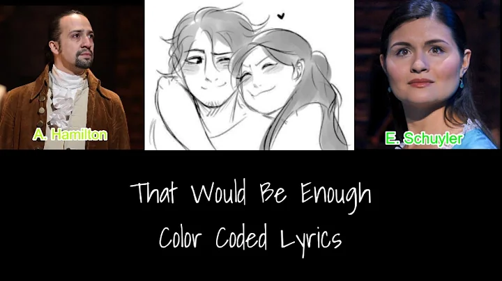 That Would Be Enough || Hamilton || Color Coded Lyrics [1-17]