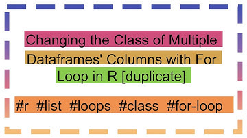 Changing the Class of Multiple Dataframes