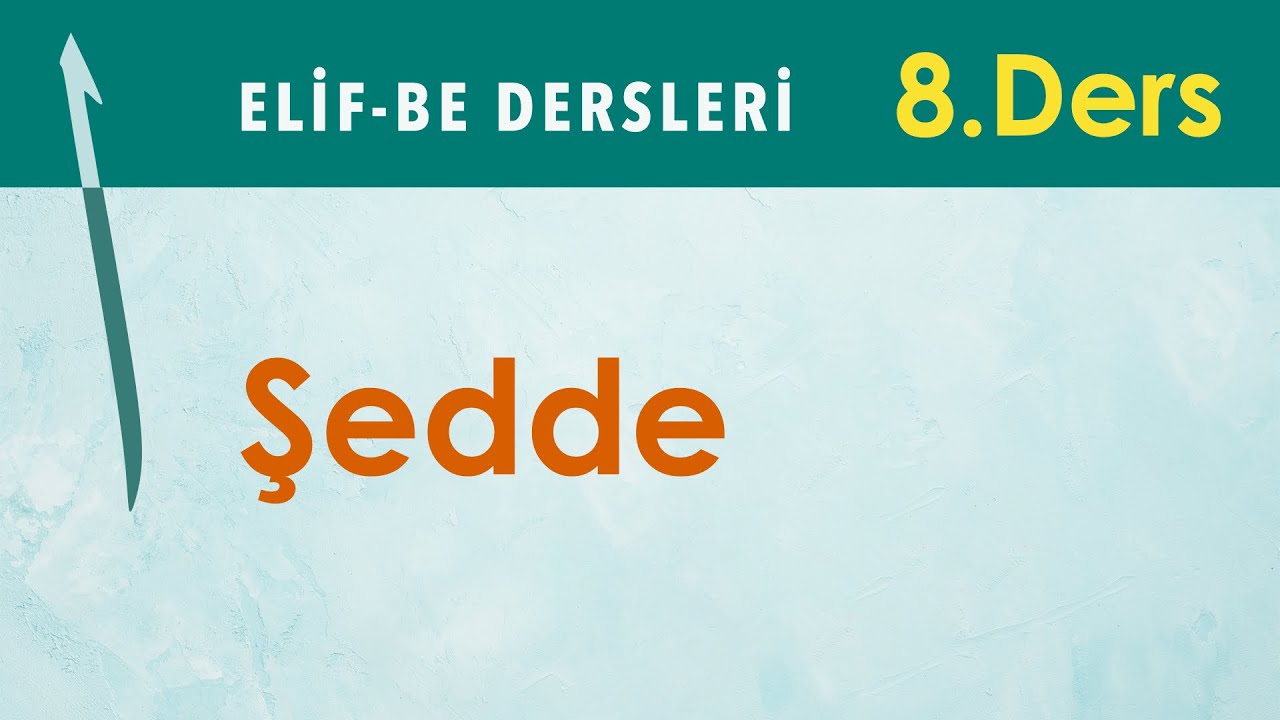 Şedde — Elif-Be Dersleri 08