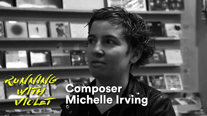 RUNNING WITH VIOLET | Composer Michelle Irving