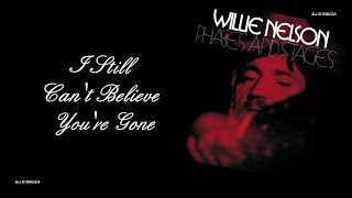 Video thumbnail of "Willie Nelson - I Still Can't Believe You're Gone (1973)"