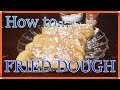 how to make FRIED DOUGH | fried elephant ears